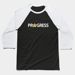 Progress artistic typography design Baseball T-Shirt